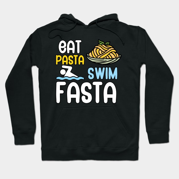 Eat pasta swim fasta Hoodie by maxcode